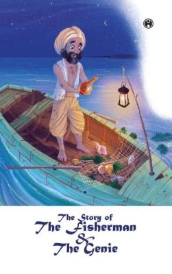  The Fisherman and the Jinni:  An Enchanting Tale of Greed and Its Consequences?